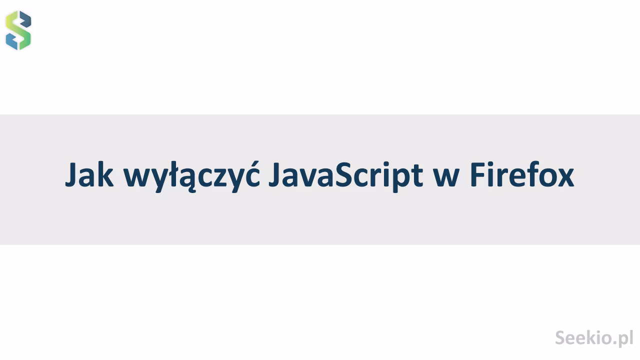 Jak wyłaczyć JavaScript w przeglądarce Firefox