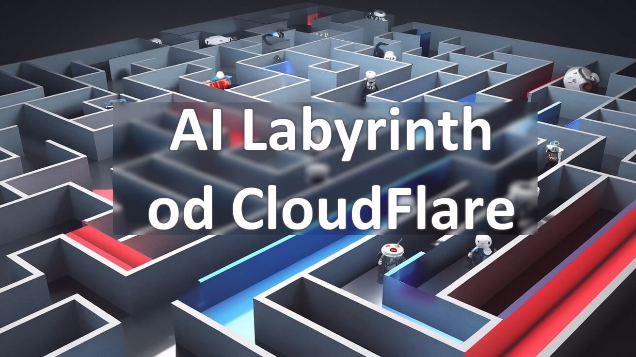 AI Labyrinth od CloudFlare, a SEO 38 AI Labyrinth od CloudFlare, a SEO